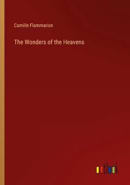 The Wonders of the Heavens