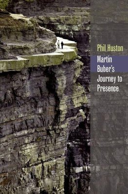 Martin Buber's Journey to Presence