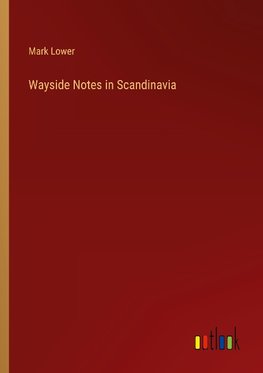 Wayside Notes in Scandinavia