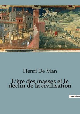 L¿ère des masses et le déclin de la civilisation