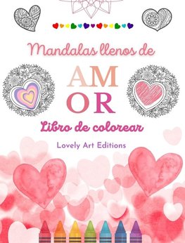 Mandalas llenos de amor | Libro de colorear para todos | Mandalas únicos fuente de infinita creatividad, amor y paz