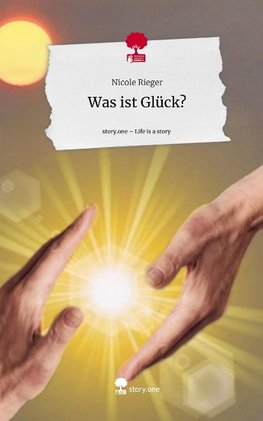 Was ist Glück?. Life is a Story - story.one