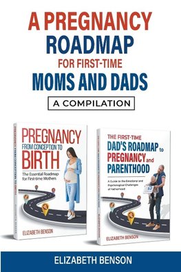 A Pregnancy Roadmap for First-Time Moms and Dads