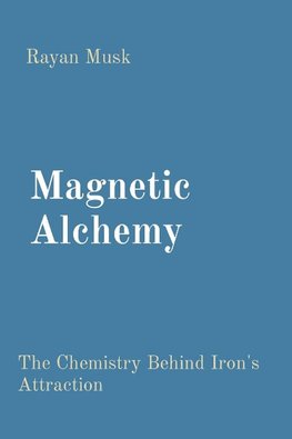 Magnetic Alchemy