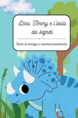 Dino, Timmy e l'isola dei segreti