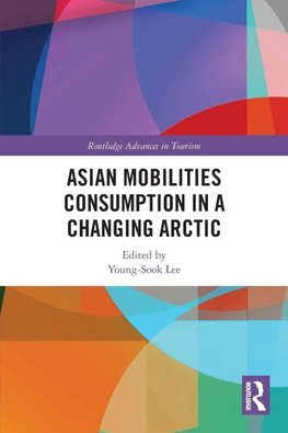 Asian Mobilities Consumption in a Changing Arctic