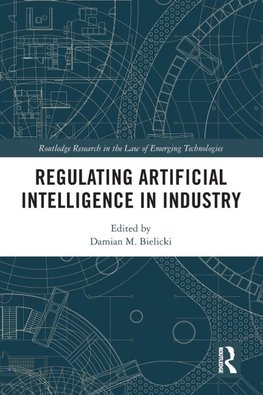 Regulating Artificial Intelligence in Industry