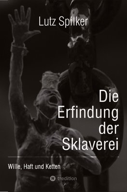 Die Erfindung der Sklaverei