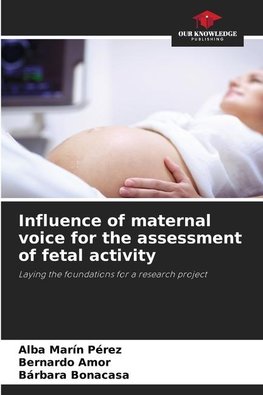 Influence of maternal voice for the assessment of fetal activity