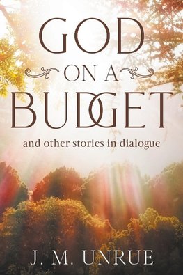 God on a Budget and other stories in dialogue