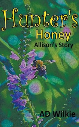 Hunter's Honey, Allison's Story