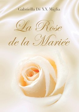 La Rose de la Mariée