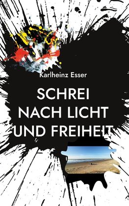 Schrei nach Licht und Freiheit