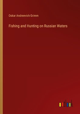 Fishing and Hunting on Russian Waters