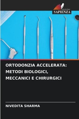 ORTODONZIA ACCELERATA: METODI BIOLOGICI, MECCANICI E CHIRURGICI