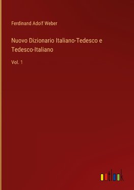 Nuovo Dizionario Italiano-Tedesco e Tedesco-Italiano