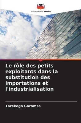 Le rôle des petits exploitants dans la substitution des importations et l'industrialisation