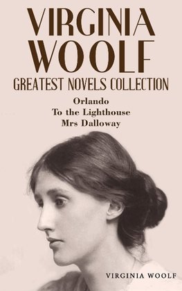 Virginia Woolf Greatest Novels Collection