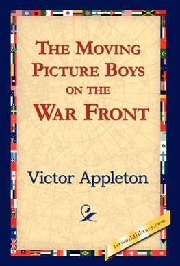 The Moving Picture Boys on the War Front