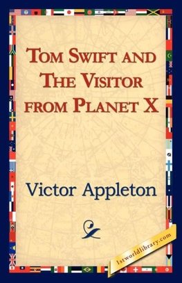 Tom Swift and the Visitor from Planet X