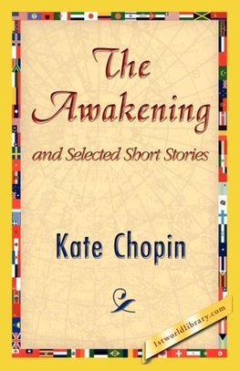 The Awakening and Selected Short Stories