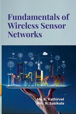 Fundamentals of Wireless Sensor Networks