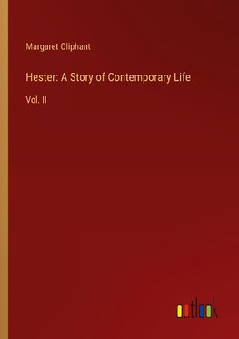 Hester: A Story of Contemporary Life