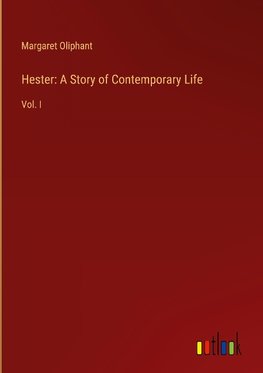 Hester: A Story of Contemporary Life