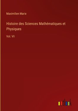 Histoire des Sciences Mathématiques et Physiques