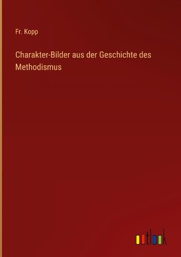 Charakter-Bilder aus der Geschichte des Methodismus