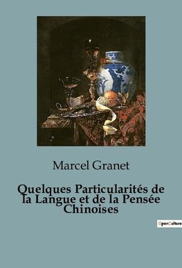 Quelques Particularités de la Langue et de la Pensée Chinoises