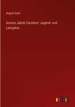 Asmus Jakob Carstens' Jugend- und Lehrjahre