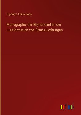 Monographie der Rhynchonellen der Juraformation von Elsass-Lothringen