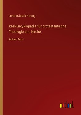 Real-Encyklopädie für protestantische Theologie und Kirche