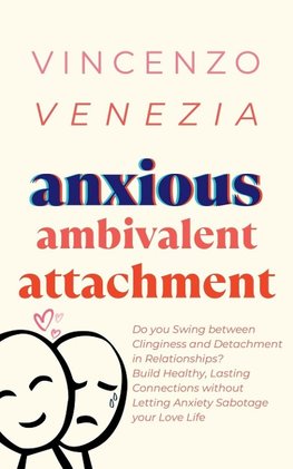 Anxious Ambivalent Attachment