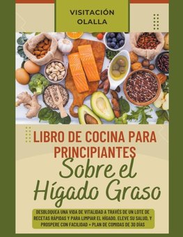 Libro de Cocina para Principiantes Sobre el Hígado Graso