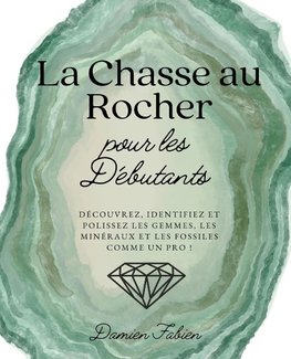 La Chasse au Rocher pour les Débutants