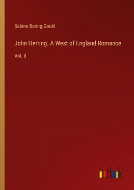 John Herring. A West of England Romance