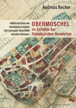 Obermoschel im Zeitalter der Französischen Revolution