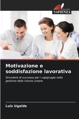 Motivazione e soddisfazione lavorativa