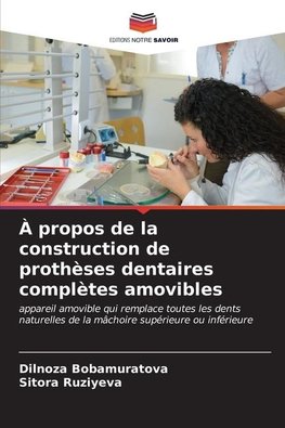 À propos de la construction de prothèses dentaires complètes amovibles