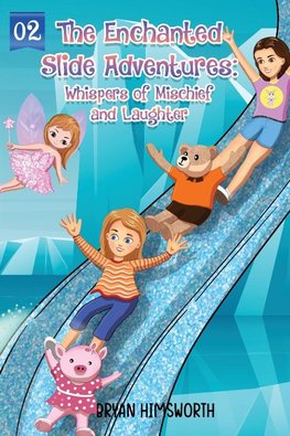 The Enchanted Slide  Adventures