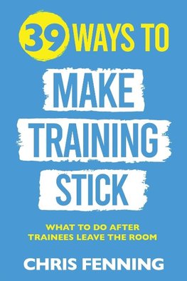 39 Ways to Make Training Stick