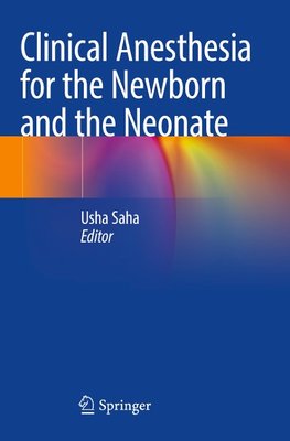 Clinical Anesthesia for the Newborn and the Neonate