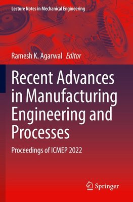 Recent Advances in Manufacturing Engineering and Processes