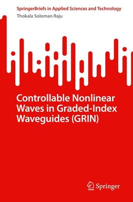 Controllable Nonlinear Waves in Graded-Index Waveguides (GRIN)