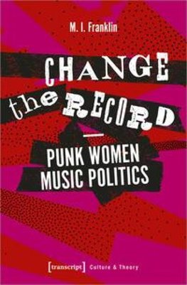 Change the Record - Punk Women Music Politics