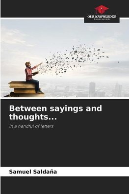 Between sayings and thoughts...