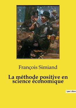 La méthode positive en science économique