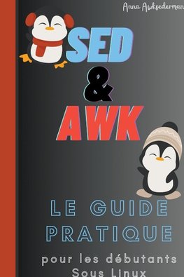 SED Et AWK  Le Guide Pratique Pour Les Debutants Sous Linux